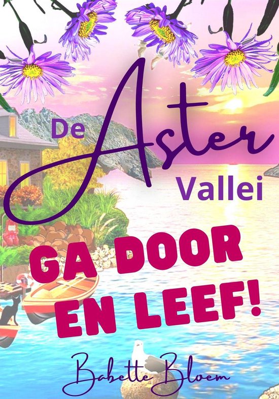 De Aster Vallei 1 - Ga Door en Leef!