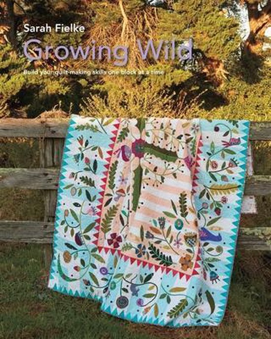 Growing Wild Quilt Pattern and instructional videos