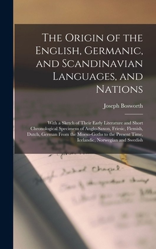 The Origin of the English, Germanic, and Scandinavian Languages, and Nations