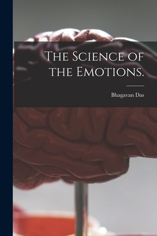 The Science of the Emotions.