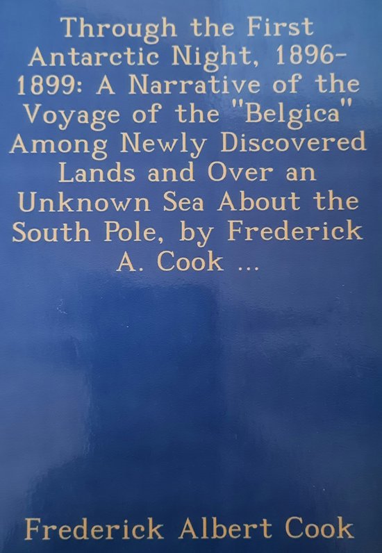 Through the First Antarctic Night, 1896-1899