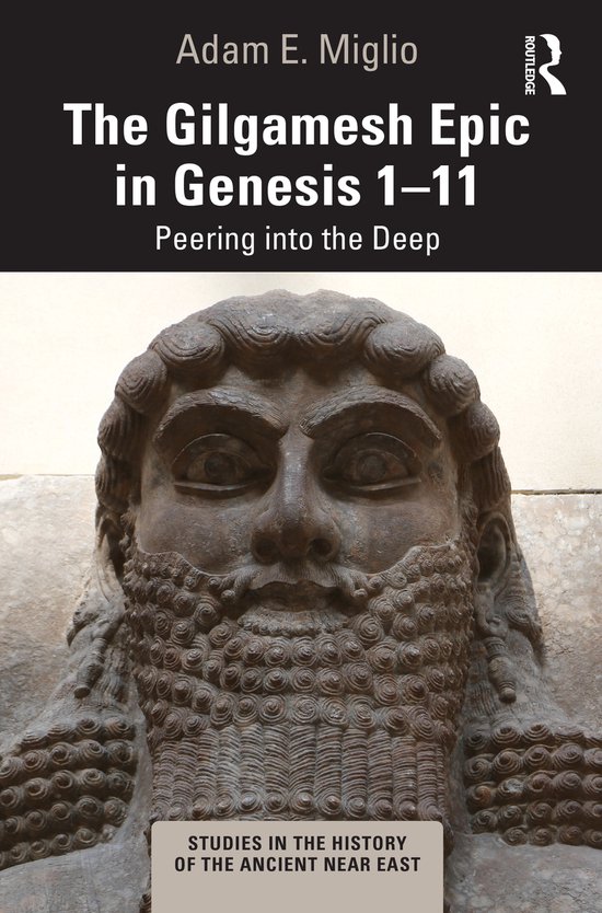 Studies in the History of the Ancient Near East-The Gilgamesh Epic in Genesis 1-11