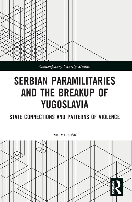 Contemporary Security Studies- Serbian Paramilitaries and the Breakup of Yugoslavia