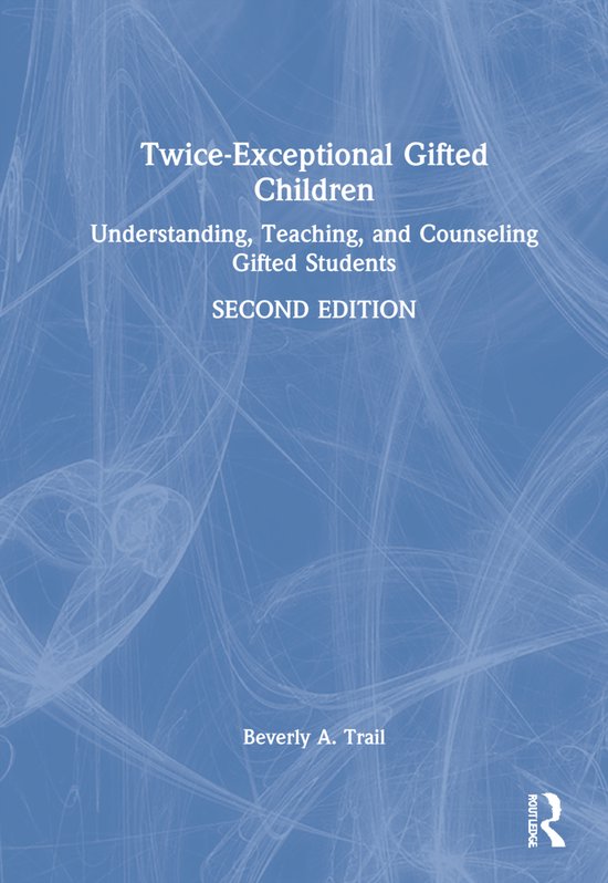 Trail, B: Twice-Exceptional Gifted Children