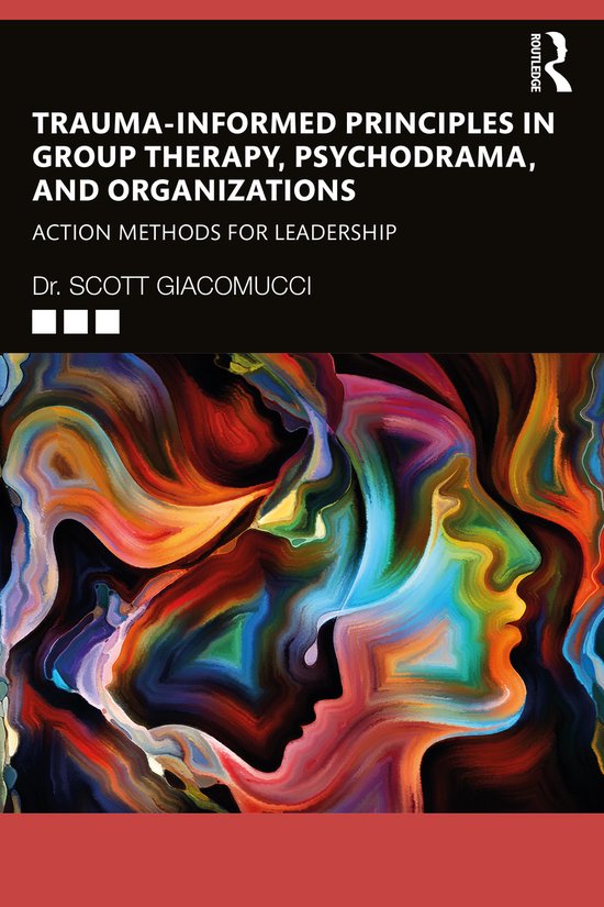 Trauma-Informed Principles in Group Therapy, Psychodrama, and Organizations