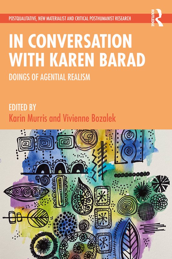 Postqualitative, New Materialist and Critical Posthumanist Research- In Conversation with Karen Barad