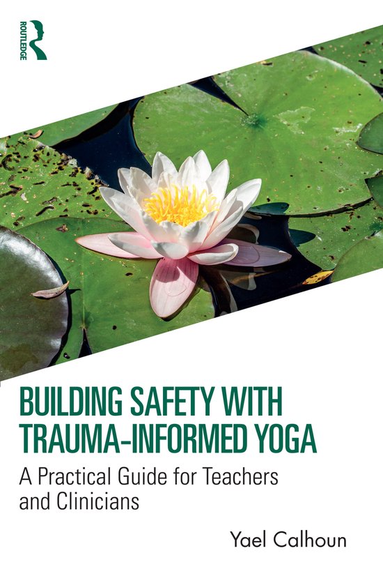 Building Safety with Trauma-Informed Yoga