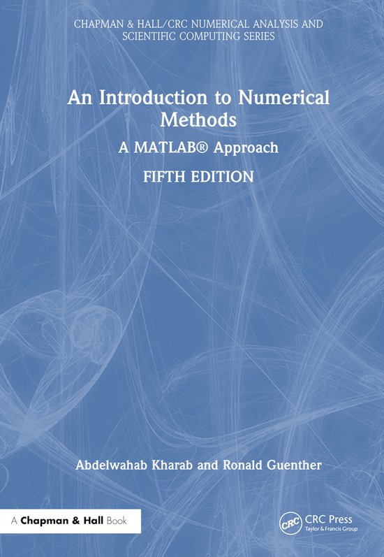 Chapman & Hall/CRC Numerical Analysis and Scientific Computing Series-An Introduction to Numerical Methods