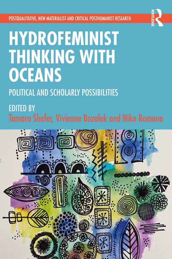 Postqualitative, New Materialist and Critical Posthumanist Research- Hydrofeminist Thinking With Oceans