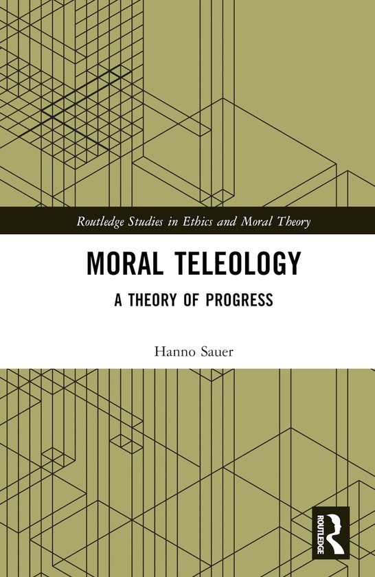 Routledge Studies in Ethics and Moral Theory- Moral Teleology