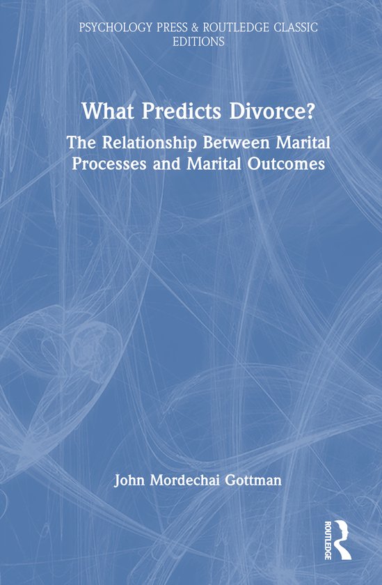 Psychology Press & Routledge Classic Editions- What Predicts Divorce?