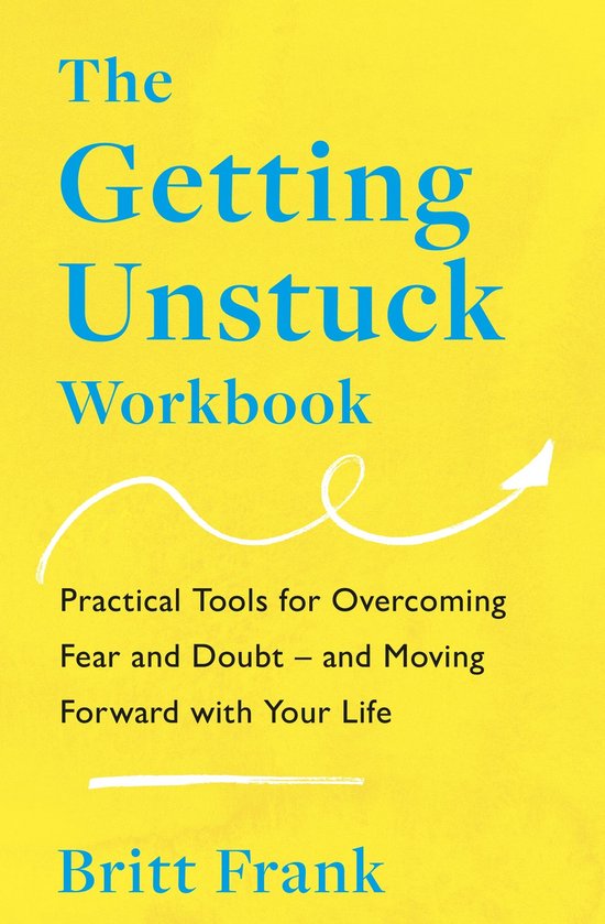 The Science of Stuck - The Getting Unstuck Workbook