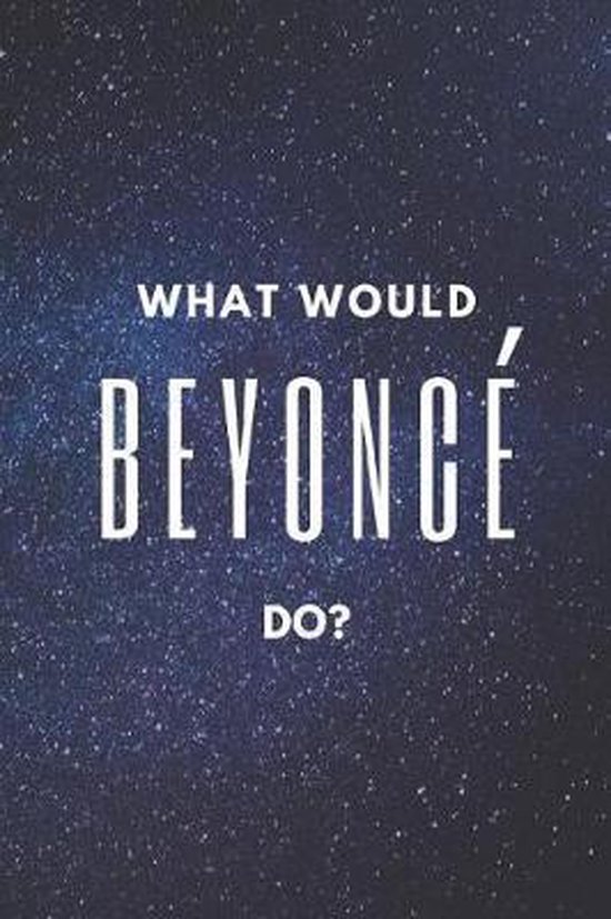 What Would Beyoncé Do?