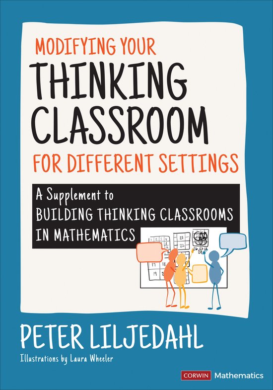 Corwin Mathematics Series- Modifying Your Thinking Classroom for Different Settings