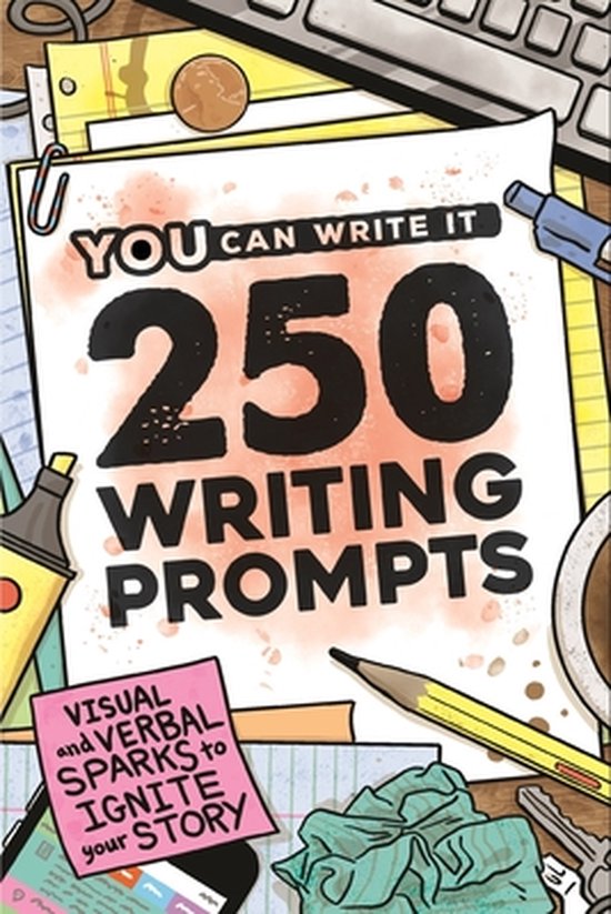 You Can Write It- 250 Writing Prompts