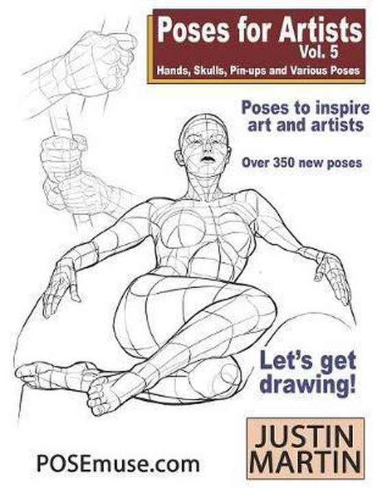 Inspiring Art and Artists- Poses for Artists Volume 5 - Hands, Skulls, Pin-ups & Various Poses