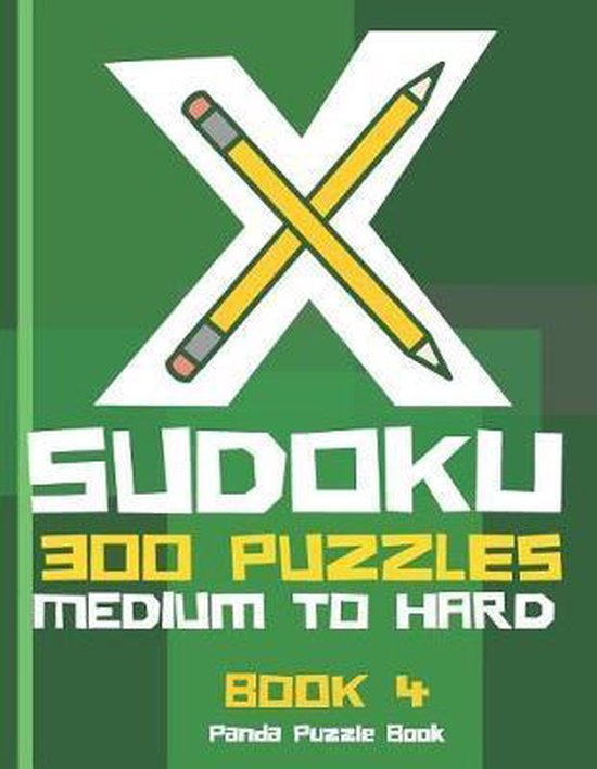 X Sudoku - 300 Puzzles Medium to Hard - Book 4