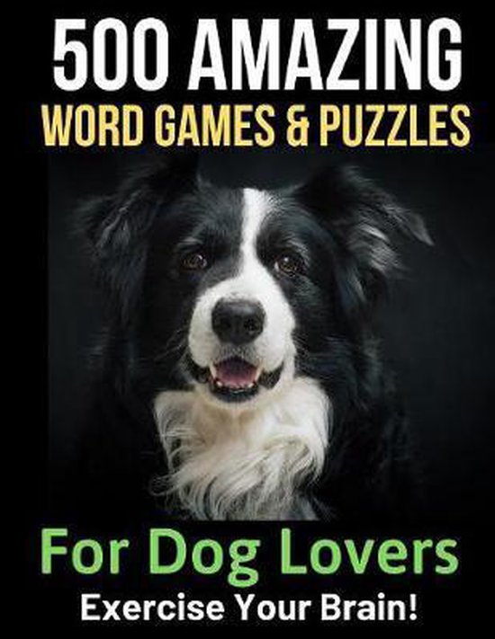 500 Amazing Word Games & Puzzles for Dog Lovers