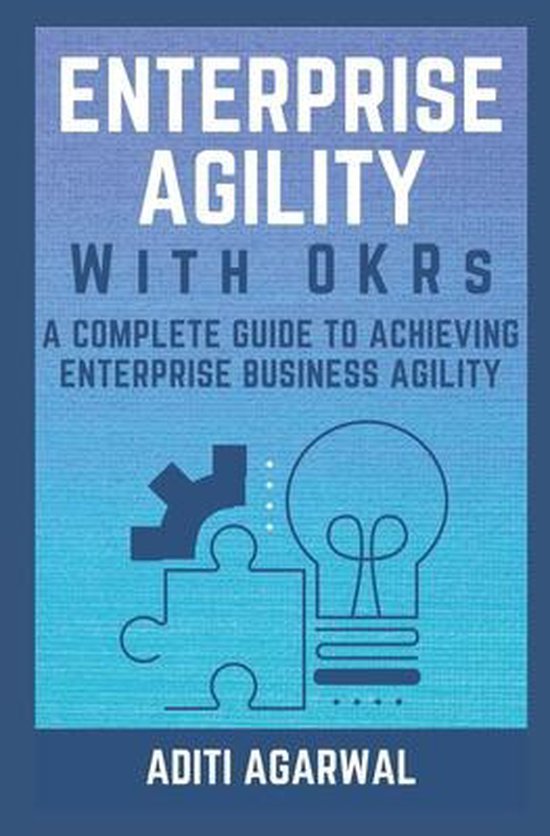 Lean-Agile Product Development- Enterprise Agility with OKRs