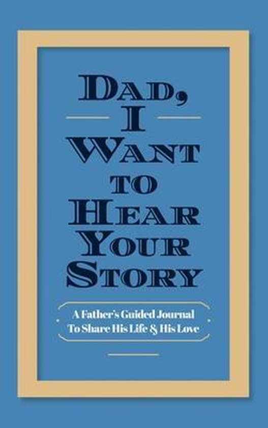 Dad, I Want to Hear Your Story