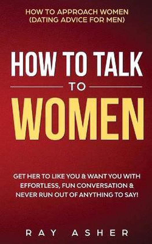 How to Talk to Women