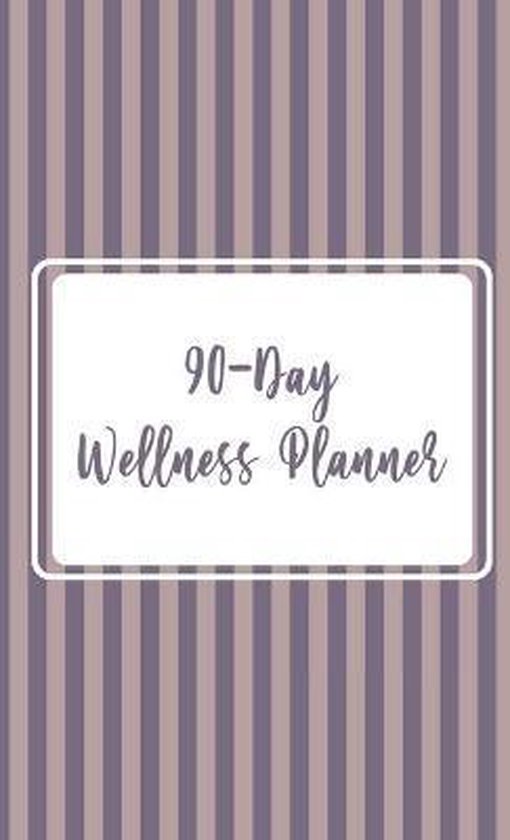 90 - Day Wellness Planner