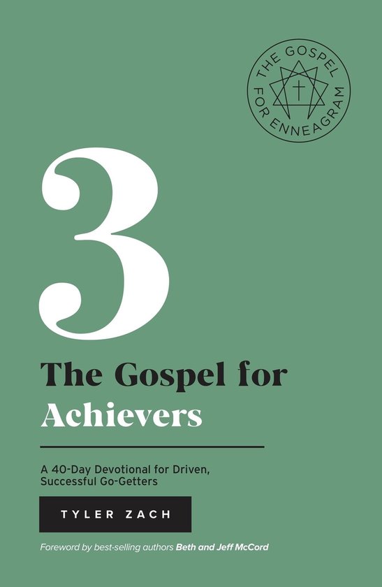 Enneagram 3 - The Gospel For Achievers: A 40-Day Devotional for Driven, Successful Go-Getters