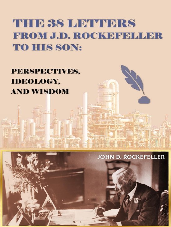 The 38 Letters from J.D. Rockefeller to his son