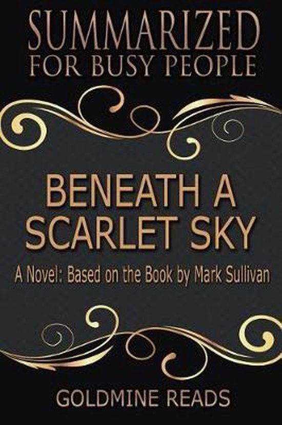 Beneath a Scarlet Sky - Summarized for Busy People