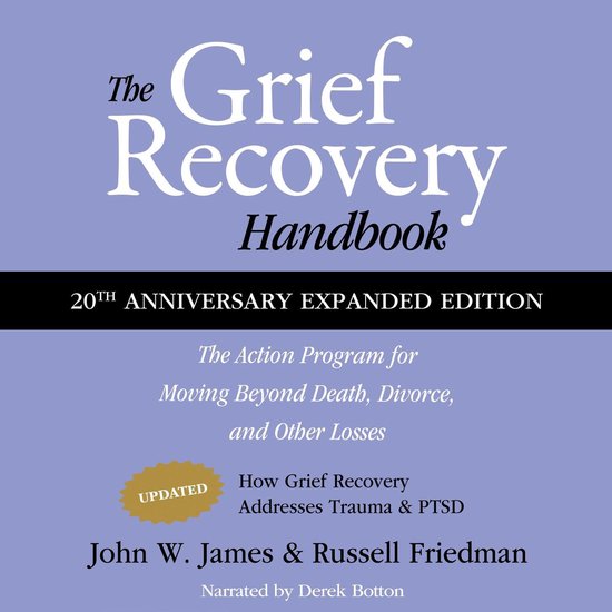 Grief Recovery Handbook, 20th Anniversary Expanded Edition, The