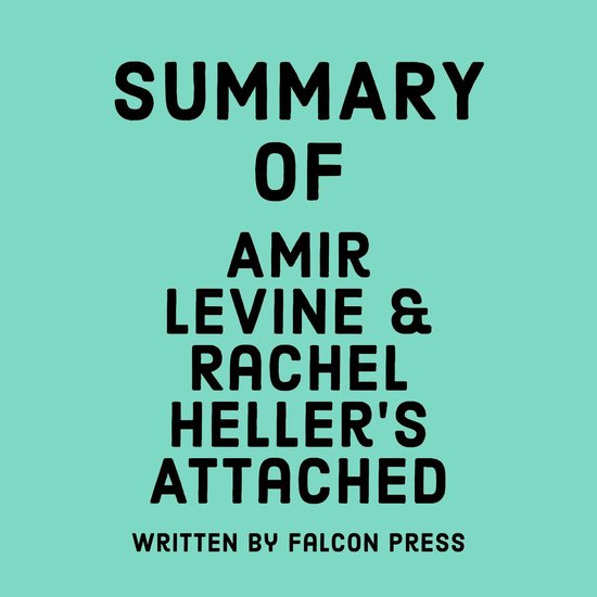 Summary of Amir Levine & Rachel Heller’s Attached