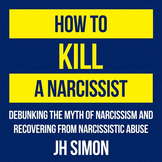 How To Kill A Narcissist