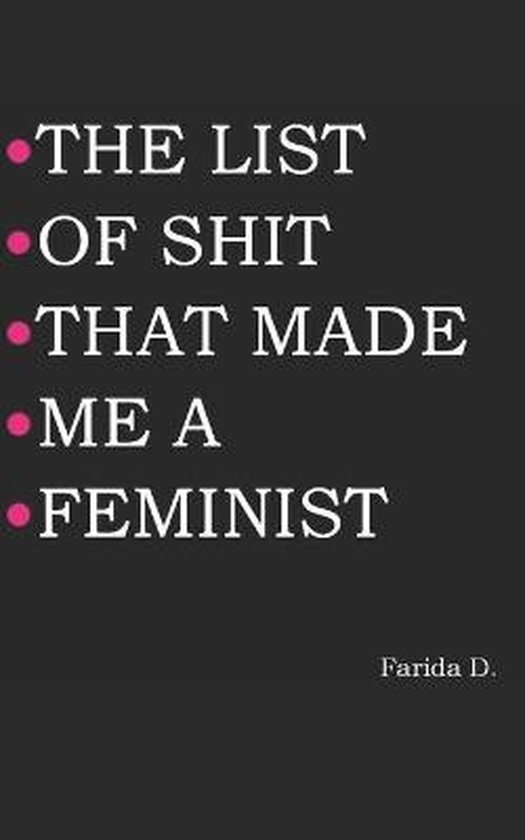 The List of Shit That Made Me a Feminist-The List of Shit That Made Me a Feminist