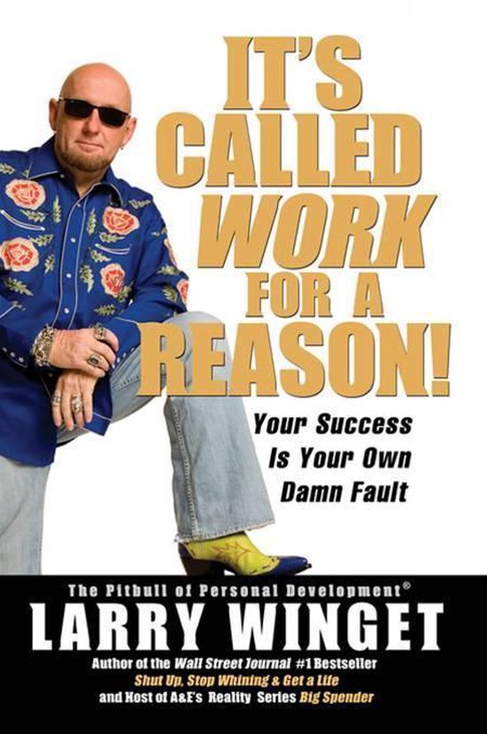 It's Called Work for a Reason!