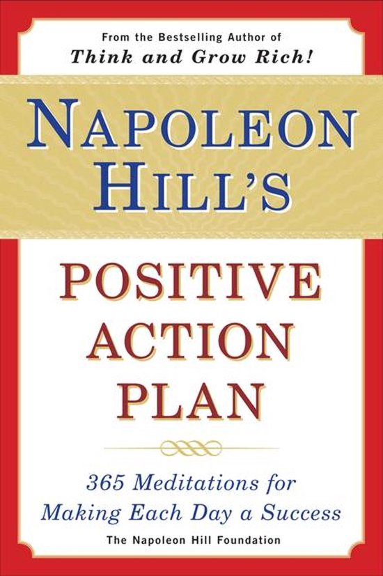 Napoleon Hill's Positive Action Plan