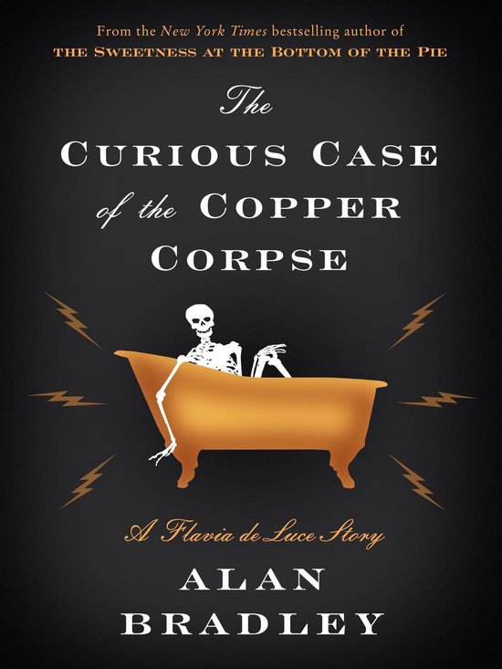 Flavia de Luce - The Curious Case of the Copper Corpse: A Flavia de Luce Story