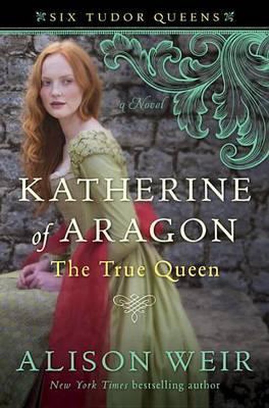 Katherine of Aragon, the True Queen