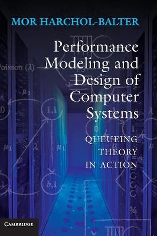 Performance Modeling and Design of Computer Systems