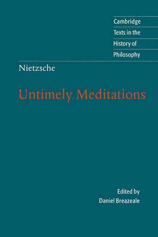 Cambridge Texts in the History of Philosophy - Nietzsche: Untimely Meditations