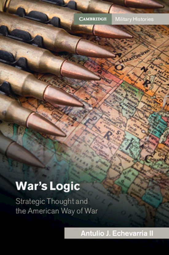 Cambridge Military Histories- War's Logic