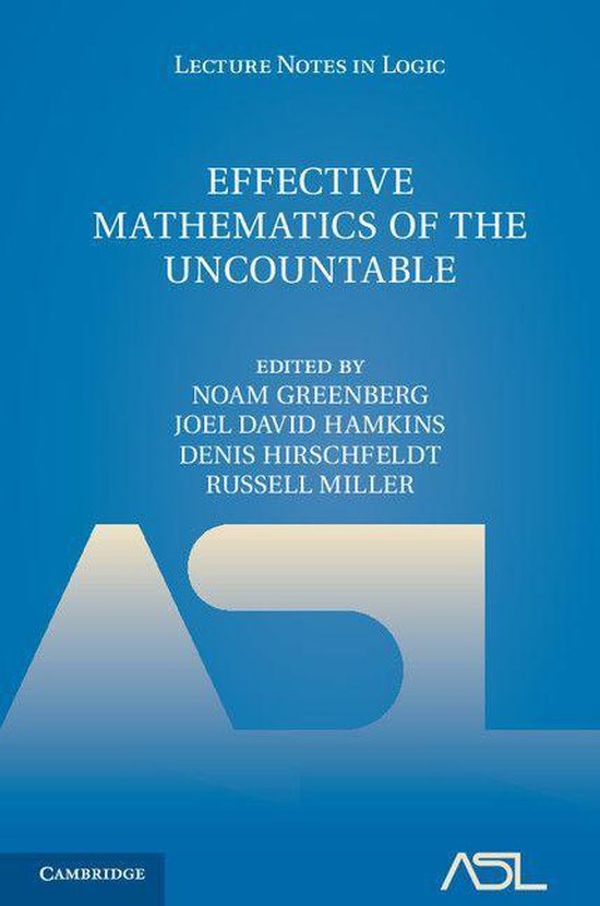 Lecture Notes in Logic 41 - Effective Mathematics of the Uncountable