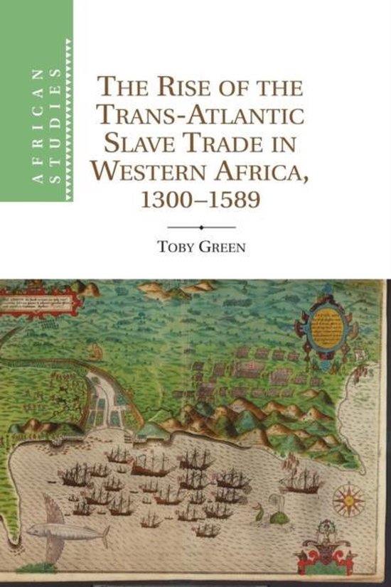 African Studies-The Rise of the Trans-Atlantic Slave Trade in Western Africa, 1300–1589