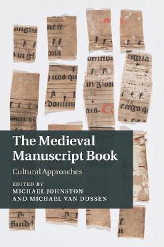 Cambridge Studies in Medieval LiteratureSeries Number 94-The Medieval Manuscript Book