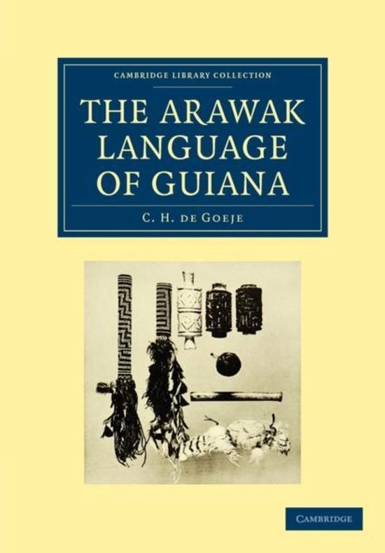 Cambridge Library Collection - Linguistics-The Arawak Language of Guiana