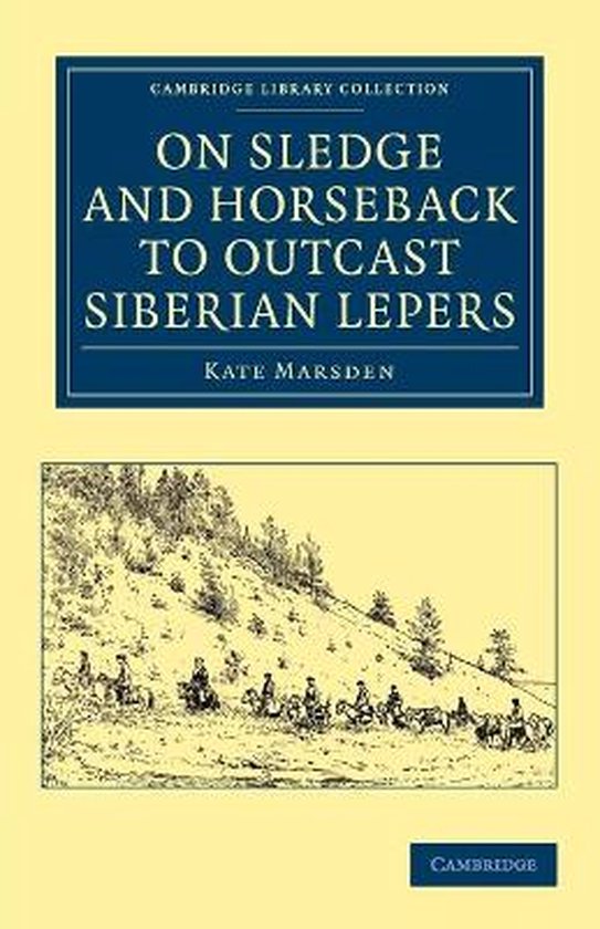 On Sledge and Horseback to Outcast Siberian Lepers