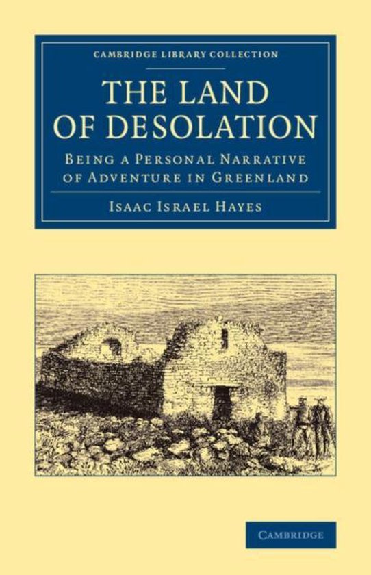 Cambridge Library Collection - Polar Exploration-The Land of Desolation