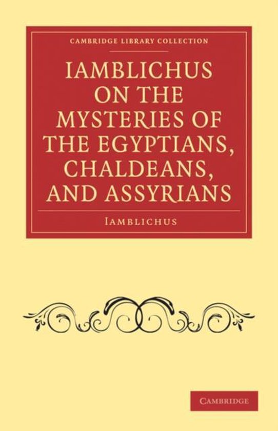 Iamblichus on the Mysteries of the Egyptians, Chaldeans, and Assyrians