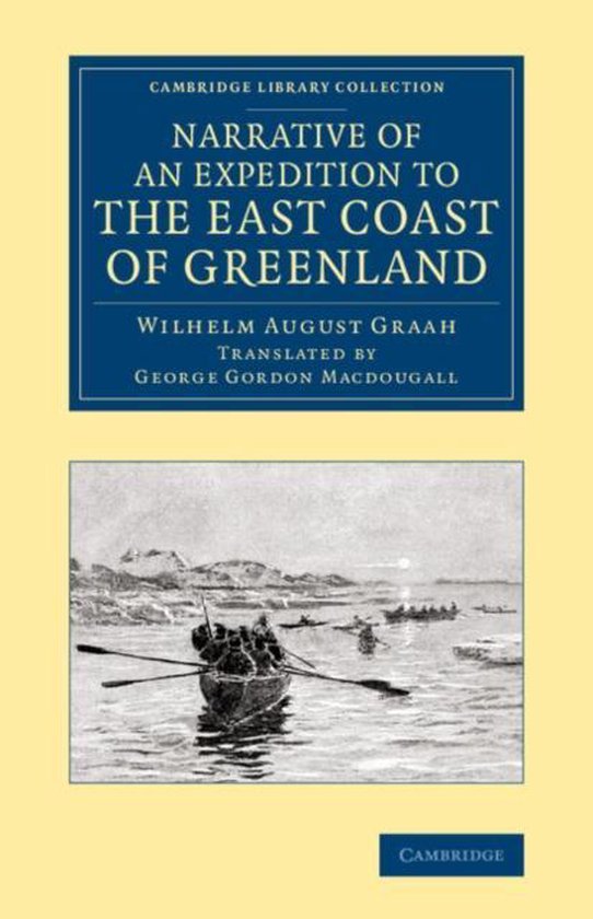 Cambridge Library Collection - Polar Exploration- Narrative of an Expedition to the East Coast of Greenland