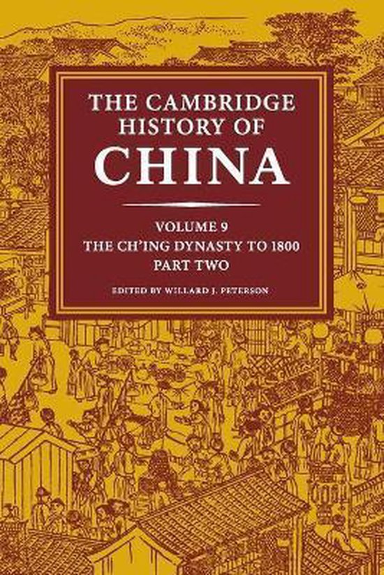 The Cambridge History of China-The Cambridge History of China: Volume 9, The Ch'ing Dynasty to 1800, Part 2