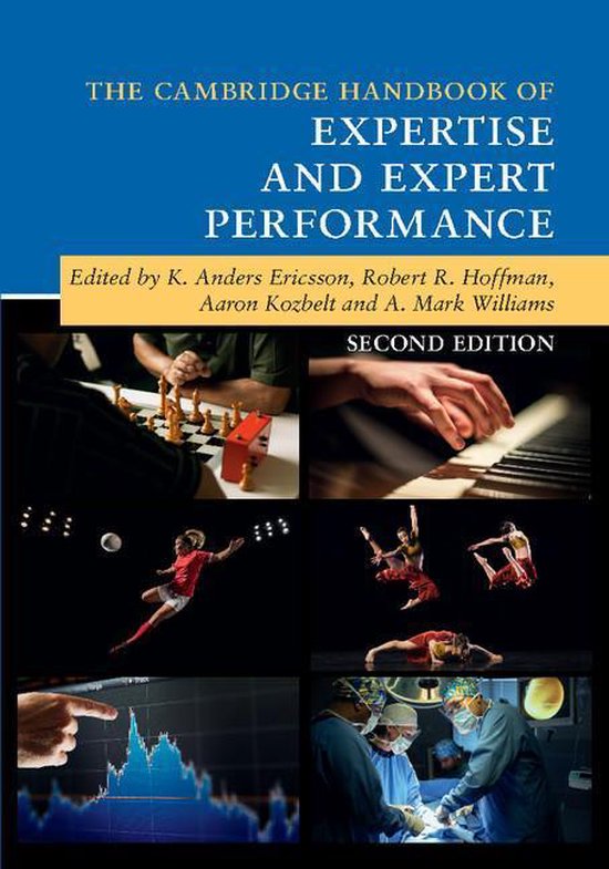 Cambridge Handbooks in Psychology - The Cambridge Handbook of Expertise and Expert Performance